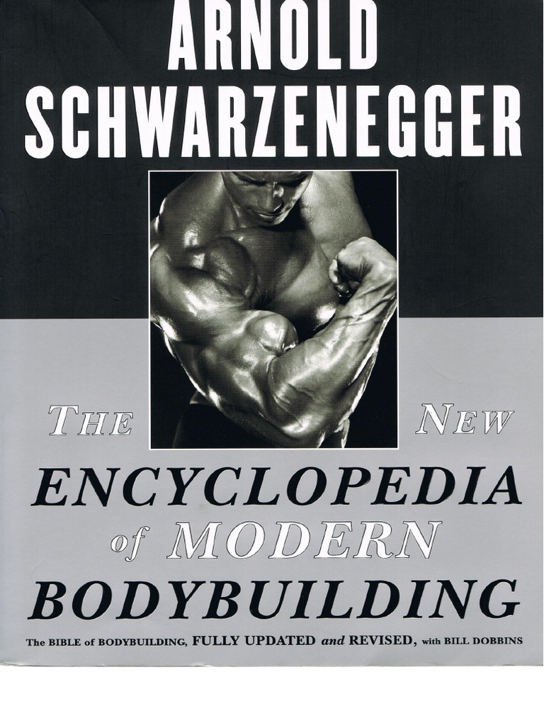 Arnold Schwarzenegger - The New Encyclopedia of Modern Bodybuilding PDF
