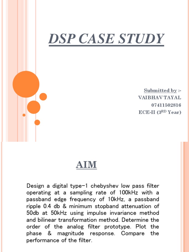 DSP Case Study: Submitted By:-Vaibhav Tayal 07411502816 ECE-II (3 Year ...