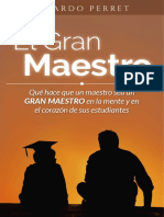 00523 - EL GRAN MAESTRO, Qué hace que un maestro sea un GRAN MAESTRO en la mente y en el corazón de sus estudiantes - Ricardo Perret.pdf