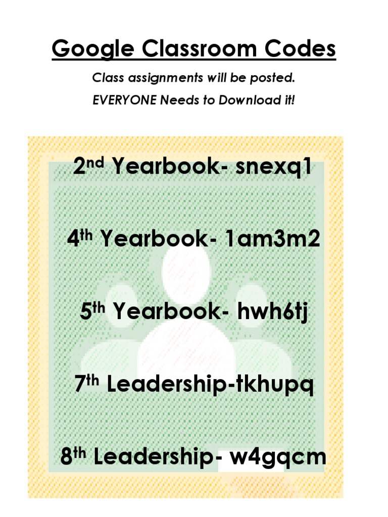 Google Classroom Codes Class Assignments Will Be Posted. EVERYONE Needs To Download It! PDF