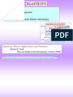 Elasticity: Elasticity Elasticity of Composites Viscoelasticity Elasticity of Crystals (Elastic Anisotropy)