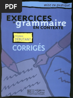 Exercices de Grammaire en Contexte Debutant Corriges PDF | PDF