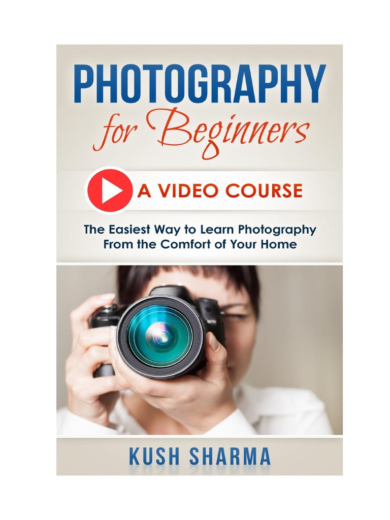DSLR Photography For Beginners A Step by Step Video Course | PDF ...