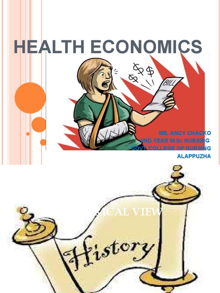 Health Economics Ms. Ancy Chacko Iind Year M.SC Nursing Govt. College