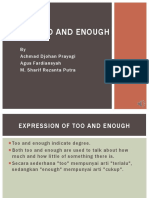 Too and Enough: by Achmad Djohan Prayogi Agus Fardiansyah M. Sharif Rezanta Putra