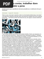 No fi nal das con tas, tra ba lhar du ro po de não va ler a pe na