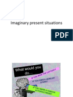 Imaginary Present Situations
