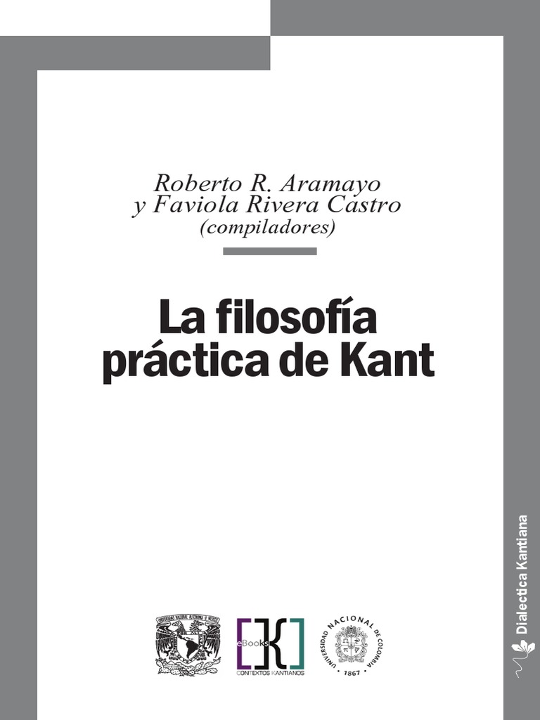 La filosofía práctica de Kant Roberto R. Aramayo y Faviola Rivera Castro Immanuel Kant Homo