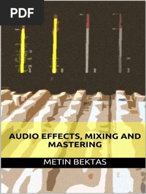 Audio Effects, Mixing and Mastering