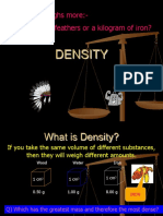 Density: Q) Which Weighs More:-A Kilogram of Feathers or A Kilogram of Iron?