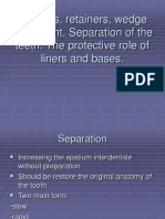 Matrices, Retainers, Wedge Placement. Separation of The Teeth. The Protective Role of Liners and Bases