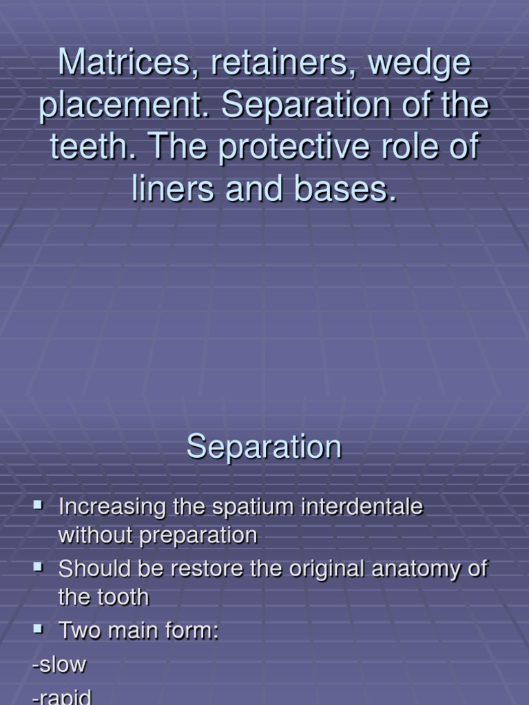 Matrices, Retainers, Wedge Placement. Separation of The Teeth. The