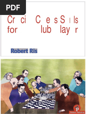 1ris Robert Crucial Chess Skills For The Club Player Volume 1 Games Of Mental Skill Abstract Strategy Games