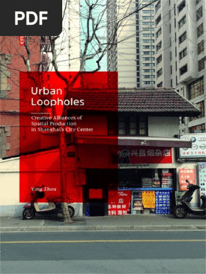 Urban Loopholes Creative Alliances Of Spatial Production In Shanghai S City Center China World Politics