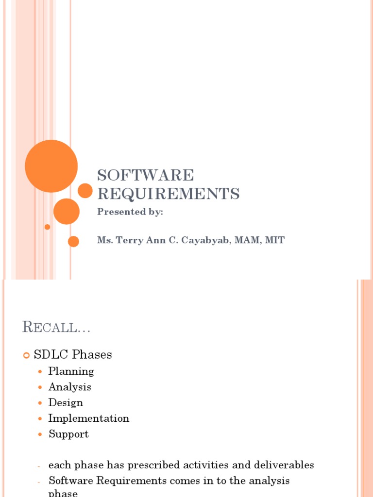 Software Requirements: Presented By: Ms. Terry Ann C. Cayabyab, MAM ...