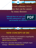 D.I.C Is Not A Disease, It Is A Syndrome That Can Be Caused by Many Diseases