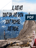 Don'T Talk, Just Act Don'T Say, Just Show Don'T Promise, Just Prove