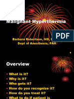Malignant Hyperthermia: Barbara Robertson, MD, FRCPC Dept of Anesthesia, PAH
