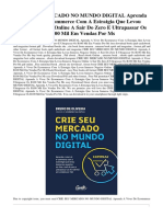 CRIE SEU MERCADO NO MUNDO DIGITAL Aprenda A Viver de Ecommerce Com A Estratgia Que Levou Inmeros Negcios Online A Sair Do Zero e Ultrapassar Os R100 Mil em Vendas Por Ms