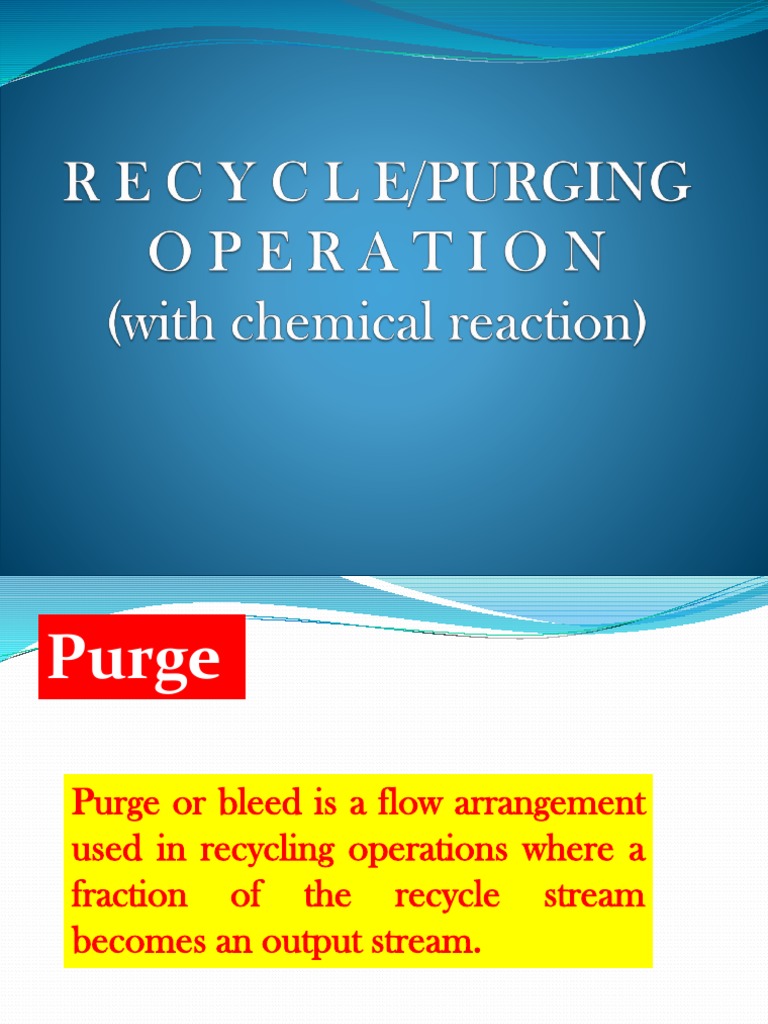 Understanding Purge Streams in Recycling | PDF | Chemical Reactor ...