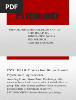 Psychology: Prepared By: Marianne Delos Santos Xyra Dela Pena Andrei John Loyola Siemark Begil John Rey Crisaldo