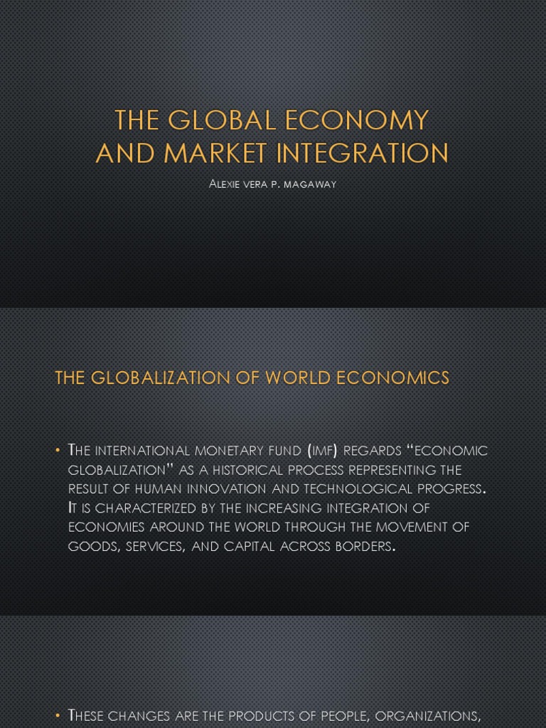 Global Economy and Market Integration | PDF | Bretton Woods System | Trade