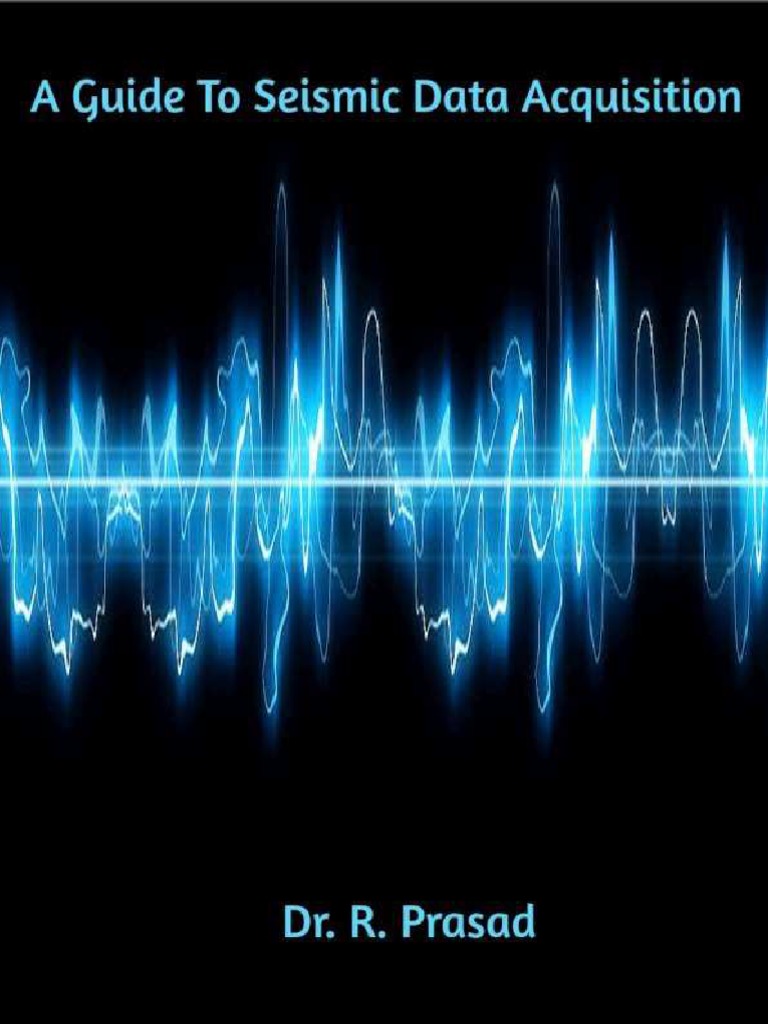 A Guide To Seismic Data Acquisition Dr R Prasad Pdf Reflection