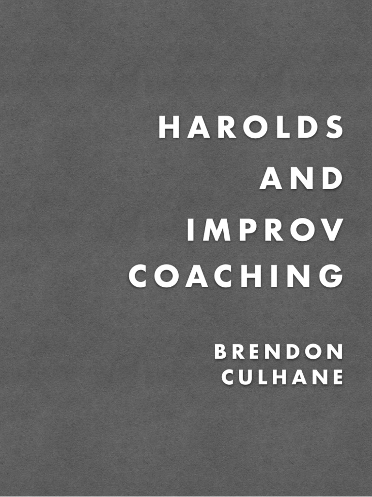 Harolds and Improv Coaching by Brendon Culhane PDF Improvisational