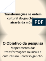 Transformações Na Ordem Cultural Do Gauchismo Através Da Música