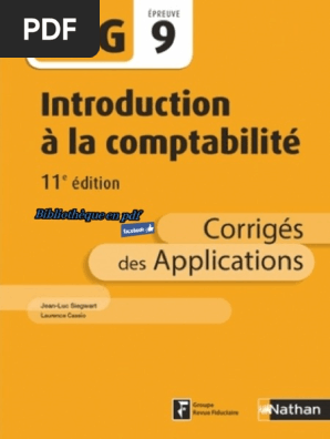 Nathan Dcg Ue 9 Introduction A La Comptabilite Manuel Applications 11e Edition 2017 Corriges Pdf Normes Internationales D Information Financiere Comptabilite