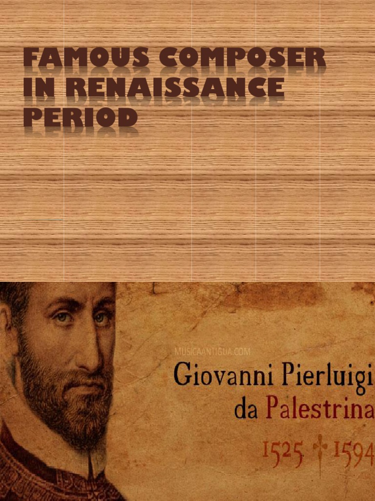 Giovanni Pierluigi da Palestrina Composer of the Renaissance and His