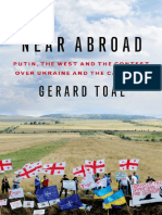 Gerard Toal - Near Abroad. Putin, The West and The Contest Over Ukraine and The Caucasus-Oxford University Press (2016) PDF