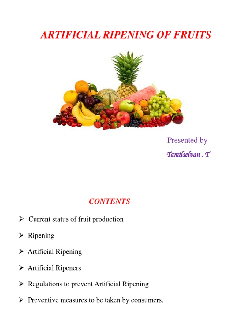 Artificial Ripening of Fruits Presented by Tamilselvan T PDF