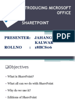 Introducing Microsoft Office Sharetpoint: Presenter: Jahangeer Kalwar Rollno: 18Bcs06