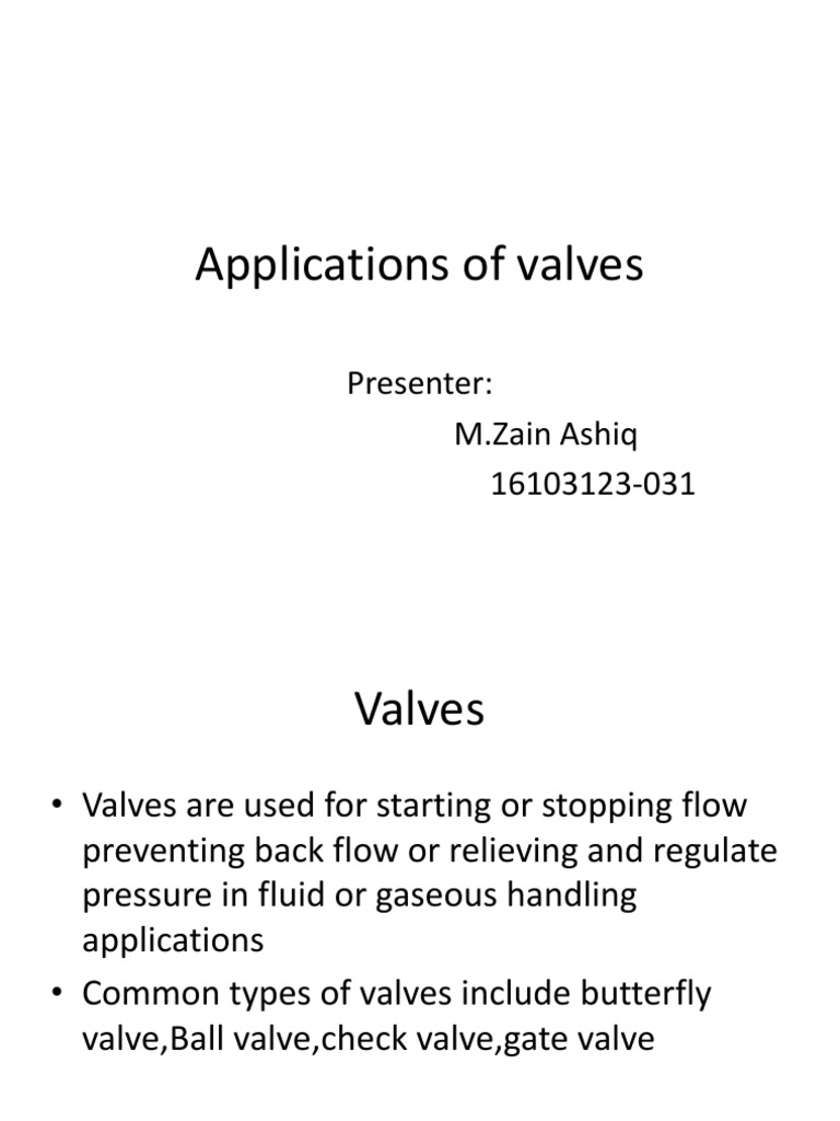 Applications of Valves Presenter M.Zain Ashiq 16103123031 PDF