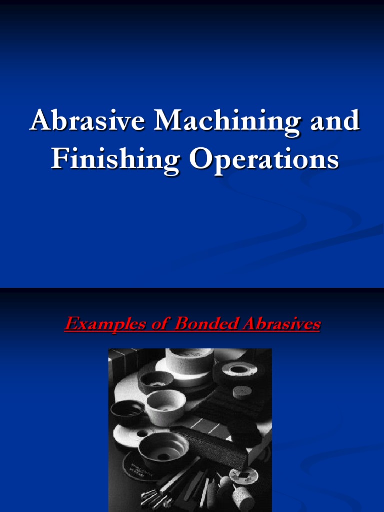 Abrasive Machining and Finishing Operations PDF Grinding (Abrasive