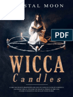 Wicca Candles Learn The Secrets Properties and Uses of Candles To Create Powerful and Magic Spells
