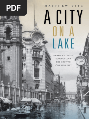 A City On A Lake Urban Politic Matthew Vitz Ecology Mexico City