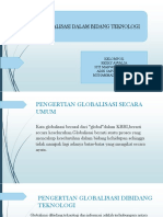Globalisasi Dalam Bidang Teknologi: Kelompok Rezky Awalia Siti Marwah Dahlan Adri Saputra Amri Muhammad Huzaefi M