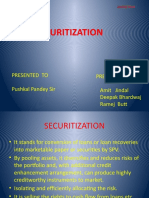 Securitization: Presented by Amit Jindal Deepak Bhardwaj Ramej Butt Presented To Pushkal Pandey Sir