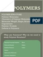 Polymer Structure Polymer Molecules Chemistry of Polymer Molecules Molecular Weight, Shape, Structure Copolymers Polymer Crystals Defects in Polymers