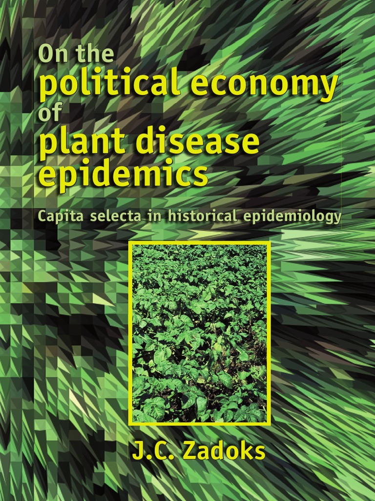 Jan C. Zadoks On The Political Economy of Plant Disease Epidemics