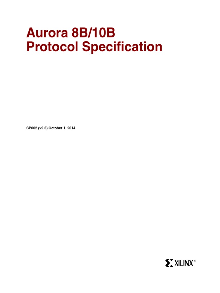 Aurora 8B/10B Protocol Specification: SP002 (v2.3) October 1, 2014 ...