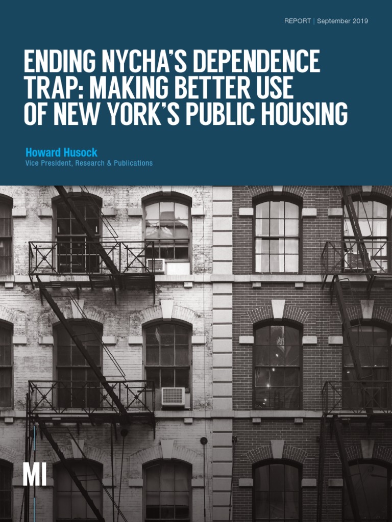 Ending Nycha’S Dependence Trap Making Better Use Of New York’S Public Housing Section 8