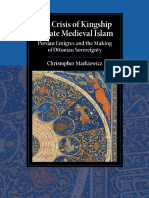 The Crisis of Kingship in Late Medieval Islam Persian Emigres and The Making of Ottoman Sovereignty