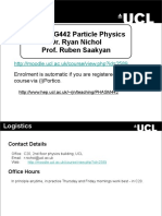 PHASM/G442 Particle Physics Dr. Ryan Nichol Prof. Ruben Saakyan