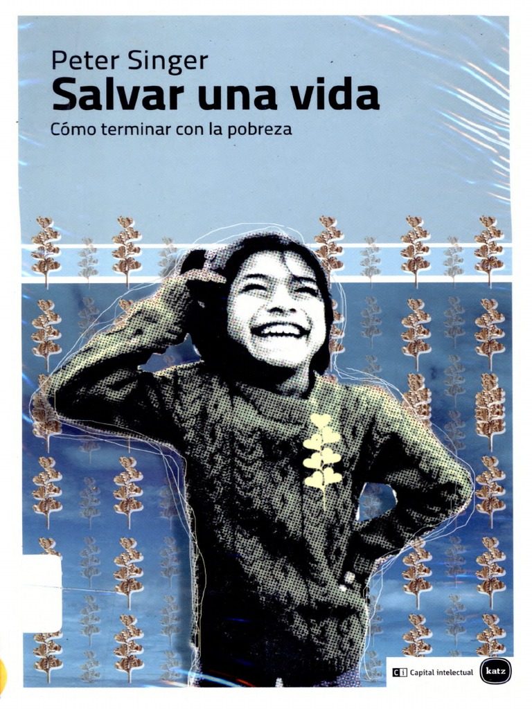 Peter Singer - Salvar Una Vida PDF | PDF