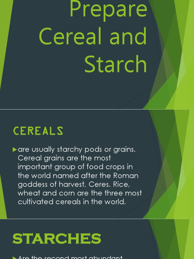 Lesson 2 Prepare Cereal and Starch.pptx Starch Cereals