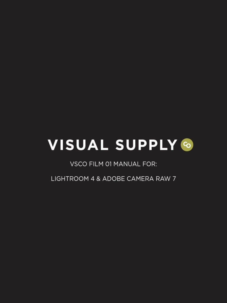 Vsco Film 01 Manual For: Lightroom 4 & Adobe Camera Raw 7 | PDF