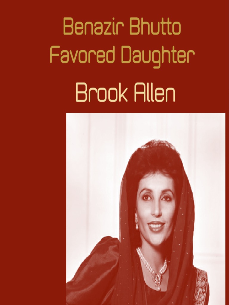 Benazir Bhutto Favored Daughter by Brook Allen PDF PDF Benazir Bhutto Pakistan Peoples Party picture